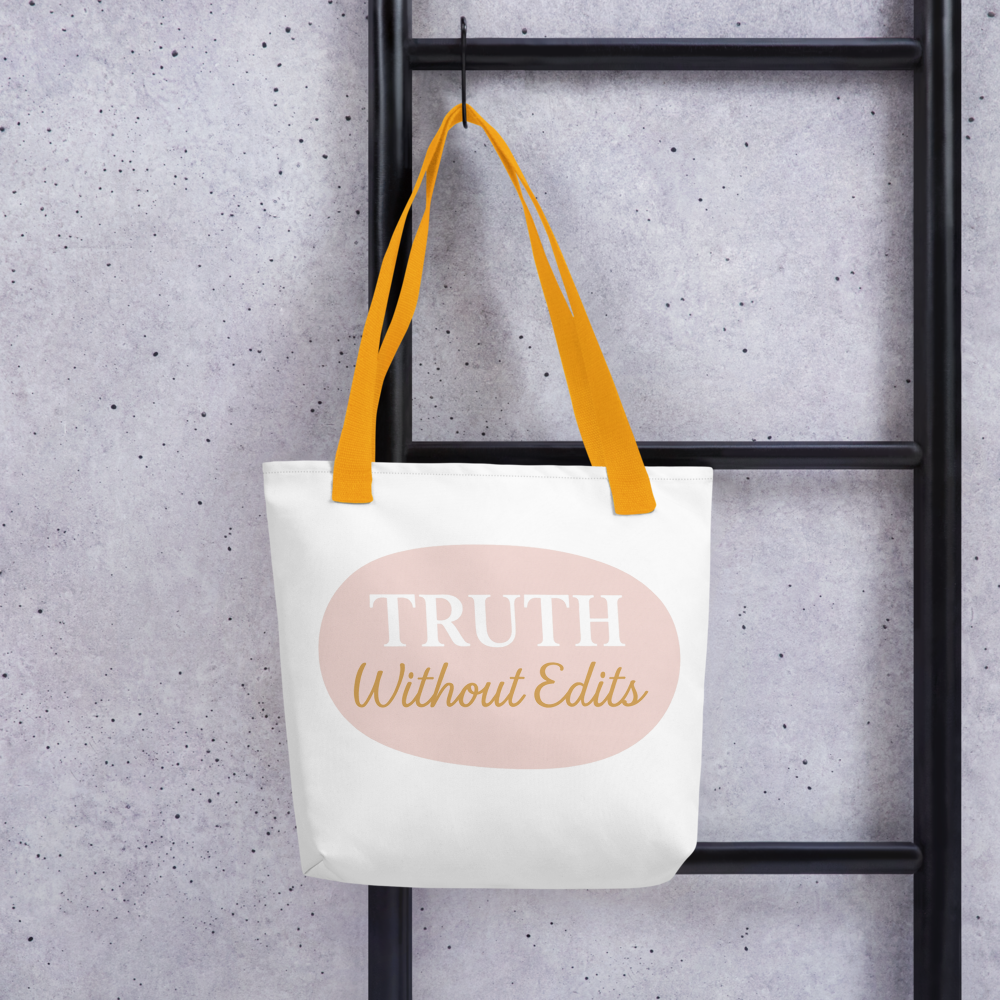Truth Without Edits Tote Bag